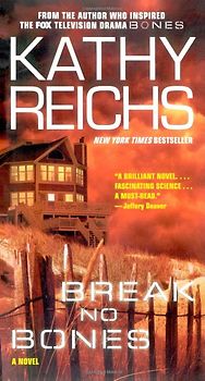 Break No Bones - Kathy Reichs