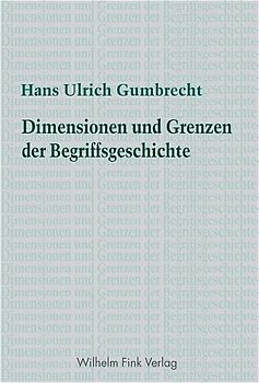 Dimensionen und Grenzen der Begriffsgeschichte