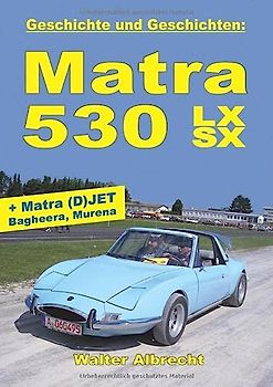 Geschichte und Geschichten: Matra 530 LX SX: + Matra Djet und Jet, Bagheera, Murena