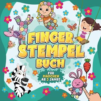 Fingerstempelbuch für Mädchen ab 3 Jahre: Fingermalbuch für Kinder I Stempelbuch mit Prinzessin, Tiere, Einhorn und mehr I Mein Erstes Fingerstempel Malbuch I Zum Stempeln und Malen
