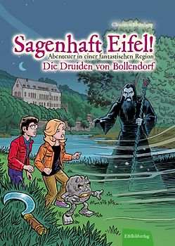Sagenhaft Eifel! - Abenteuer in einer fantastischen Region