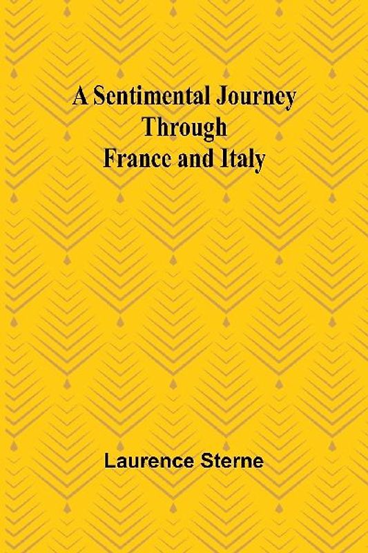 A Sentimental Journey Through France and Italy