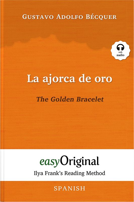 La ajorca de oro / The Golden Bracelet (with audio-online) - Ilya Frank’s Reading Method - Bilingual edition Spanish-English