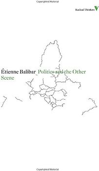 Politics and the Other Scene (Radical Thinkers) - Balibar, Etienne