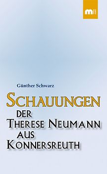Schauungen der Therese Neumann aus Konnersreuth