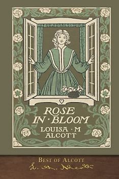 Best of Alcott: Rose in Bloom (Illustrated)
