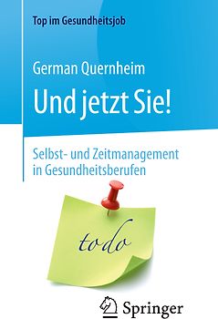 Und jetzt Sie! – Selbst- und Zeitmanagement in Gesundheitsberufen