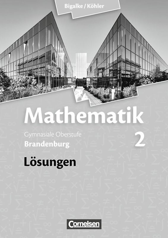 Bigalke/Köhler: Mathematik - Brandenburg - Ausgabe 2014 / Band 2 - Lösungen zum Schülerbuch