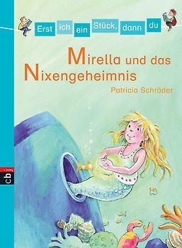 Erst ich ein Stück, dann du - Mirella und das Nixen-Geheimnis