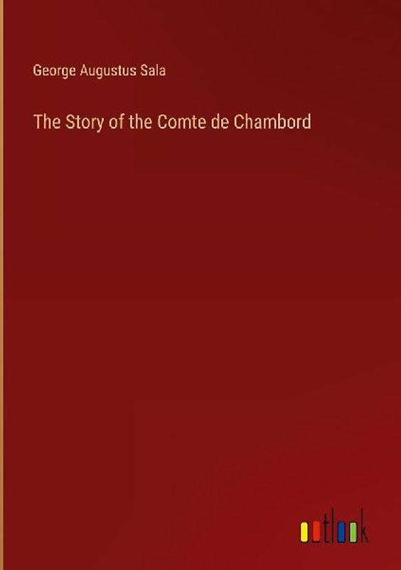 The Story of the Comte de Chambord