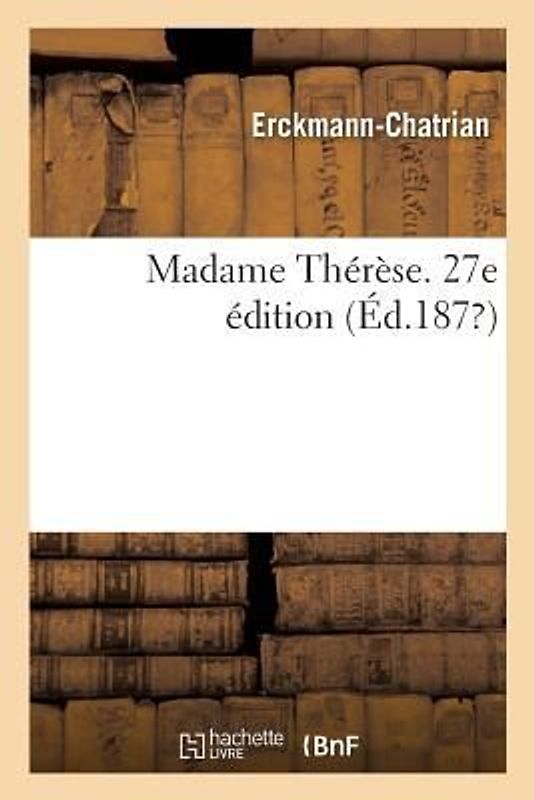 Madame Thérèse. 27e Édition