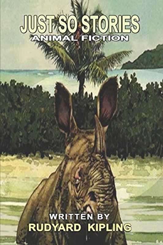 Just So Stories by Rudyard Kipling: With original illustrations