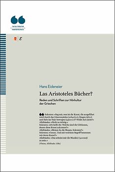 Las Aristoteles Bücher? Reden und Schriften zur Hörkultur der Griechen