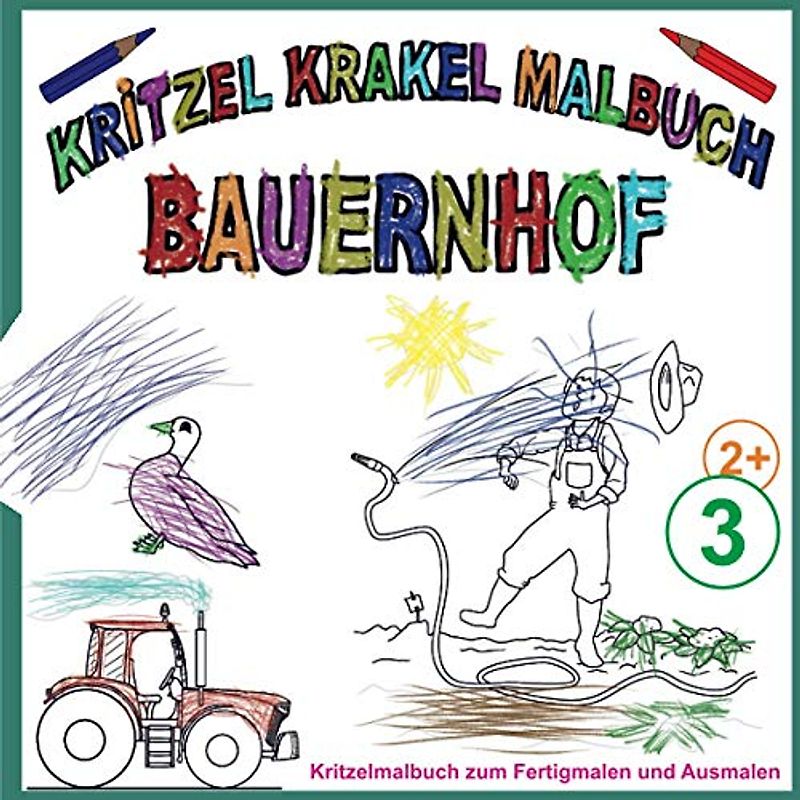 Kritzel Krakel Malbuch Bauernhof: Kritzelmalbuch zum Fertigmalen und Ausmalen ab 2+ Jahren