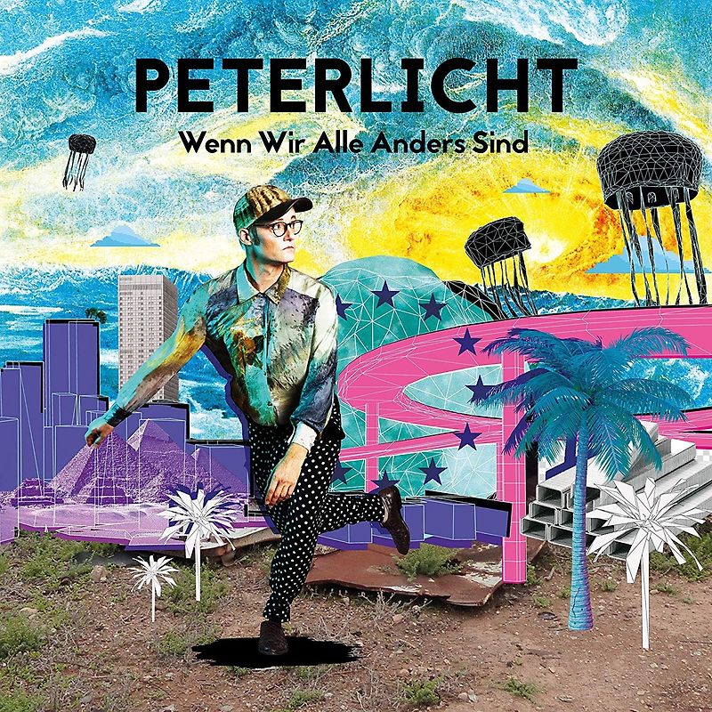 Peterlicht - Wenn wir alle anders sind