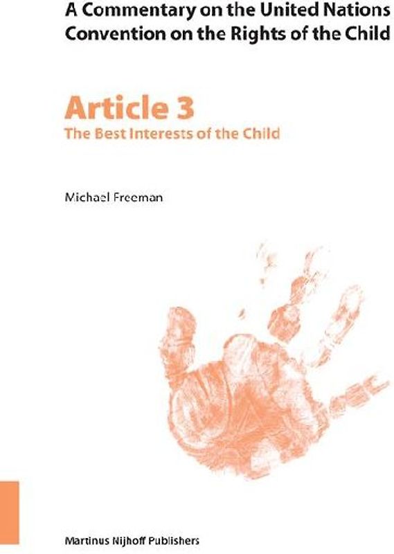 A Commentary on the United Nations Convention on the Rights of the Child, Article 3: The Best Interests of the Child