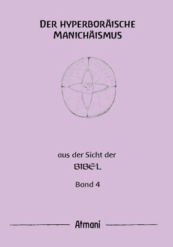 Der hyperboräische Manichäismus Band 4