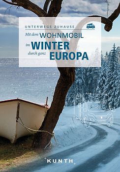 KUNTH Mit dem Wohnmobil im Winter durch ganz Europa