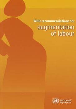Who Recommendations for Augmentation of Labour