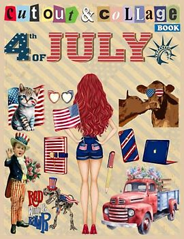 4th of july cut out collage book: High Quality Vintage Images Of america independence day for Scrapbooking, Crafting or Junk Journaling, Collage Art and Mixed Media Artists