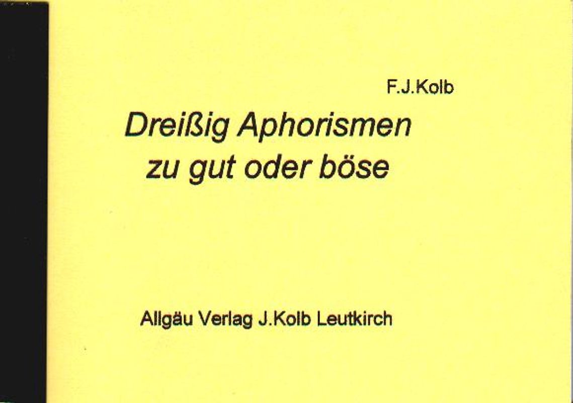 Dreissig Aphorismen zu gut oder böse