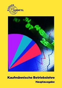 Kaufmännische Betriebslehre Hauptausgabe mit CD Gesetzes-Sammlung Wirtschaft