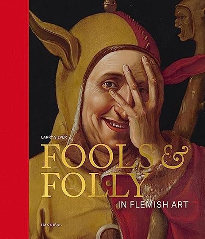 Fools and Folly in Flemish Art