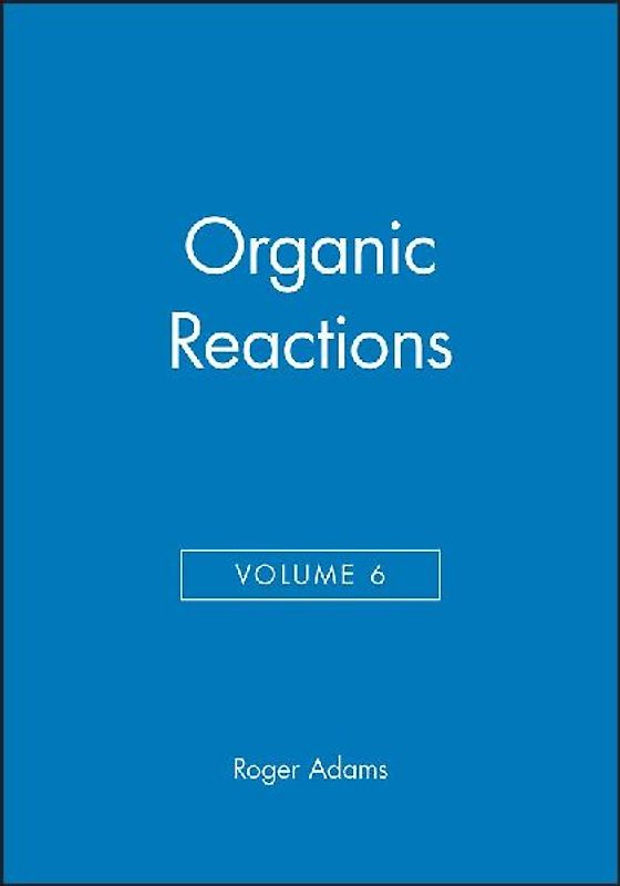 Organic Reactions, Volume 6