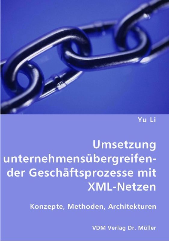 Umsetzung unternehmensübergreifender Geschäftsprozesse mit XML-Netzen