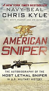 American Sniper: The Autobiography of the Most Lethal Sniper in U.S. Military History
