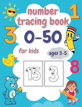 Number Tracing Book 0-50 for kids ages 3-5: Learn Numbers 0-50 for PreschoolersThe Perfect Tool for Preschoolers Learning to Count and Trace Numbers Kindergarten, Ages 3-5