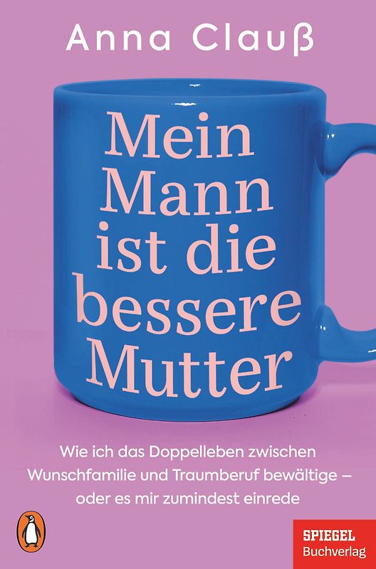 Mein Mann ist die bessere Mutter