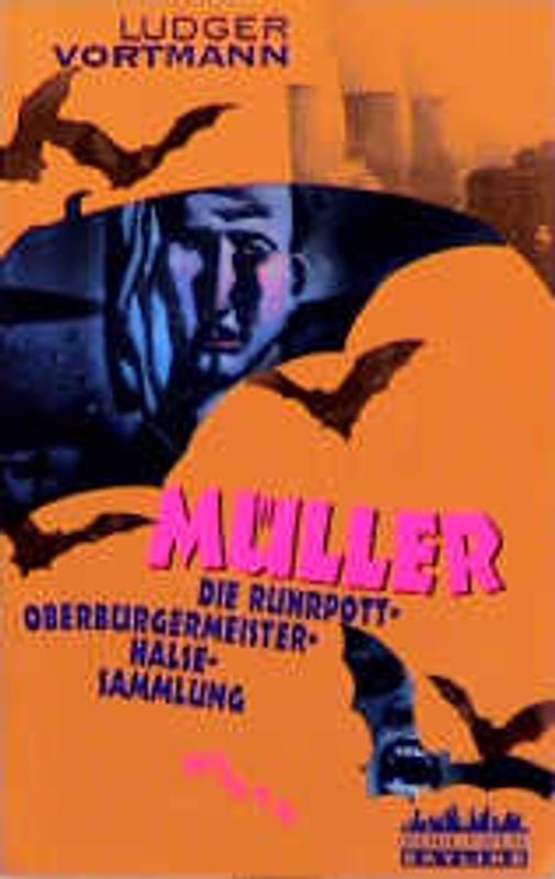 Müller - die Ruhrpottoberbürgermeisterhälsesammlung. Roman
