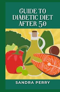 Guide to Diabetic Diet After 50: Diabetes can affect people of any age. But managing type 2 diabetes can become more complicated as you get older.