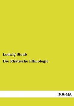 Die Rhätische Ethnologie