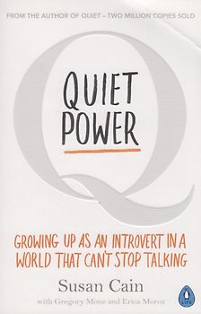 Quiet Power: Growing Up as an Introvert in a World That Can't Stop Talking - Susan Cain [Softcover]