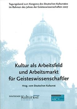 Kultur als Arbeitsfeld und Arbeitsmarkt für Geisteswissenschaftler