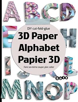 3D Paper Alphabet Papier 3D: DIY paper letters - Faire soi-même lettres en papier: DIY 3D letters - Lettre à Faire soi-même