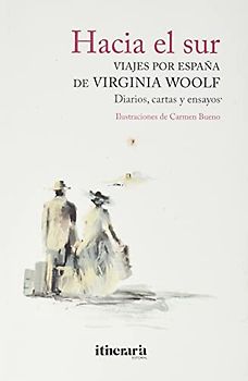 Hacia el sur.: Viajes por España de Virginia Woolf