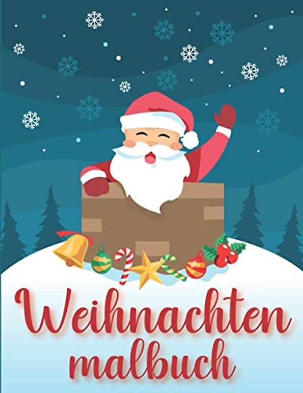 Weihnachten Malbuch: 🎅 30 Malbilder für Kinder im Alter von 3 bis 7 Jahren 🎅