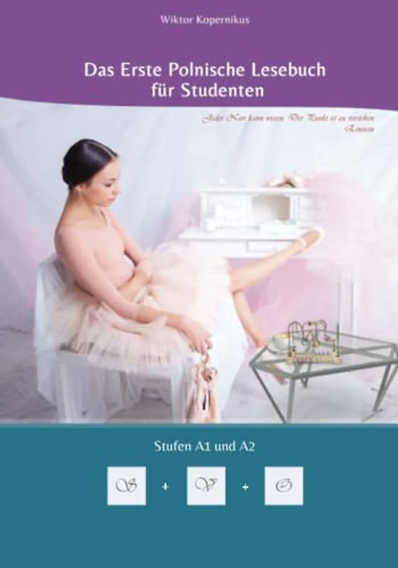 Das Erste Polnische Lesebuch für Studenten: Zweisprachig mit Polnisch-deutscher Übersetzung Stufen A1 und A2 (Gestufte Polnische Lesebücher, Band 10)