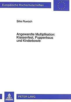 Angewandte Multiplikation: Klassenfest, Puppenhaus und Kinderbowle