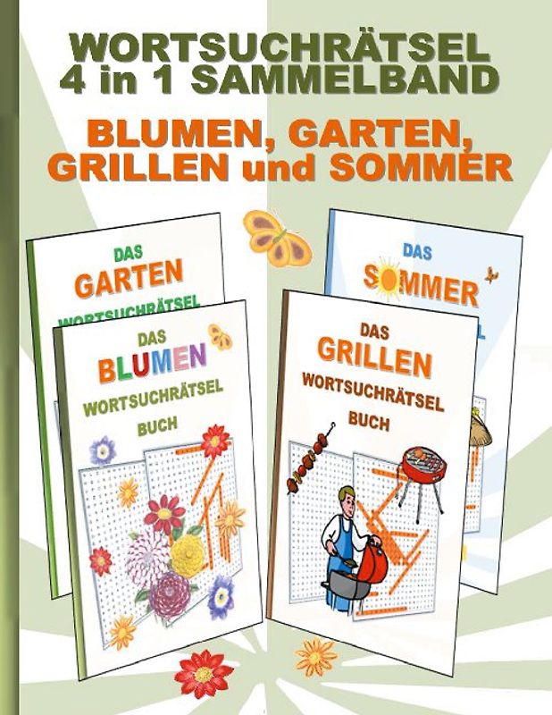 WORTSUCHRÄTSEL 4 in 1 SAMMELBAND BLUMEN, GARTEN, GRILLEN und SOMMER