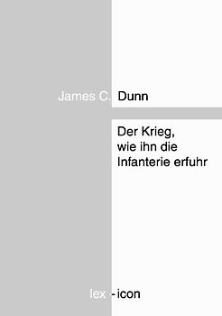 Der Krieg, wie ihn die Infanterie erfuhr