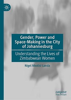 Gender, Power and Space-Making in the City of Johannesburg