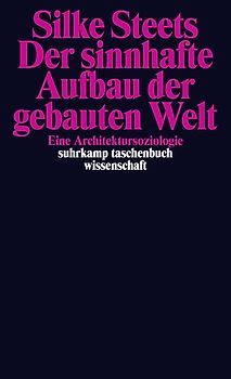 Der sinnhafte Aufbau der gebauten Welt