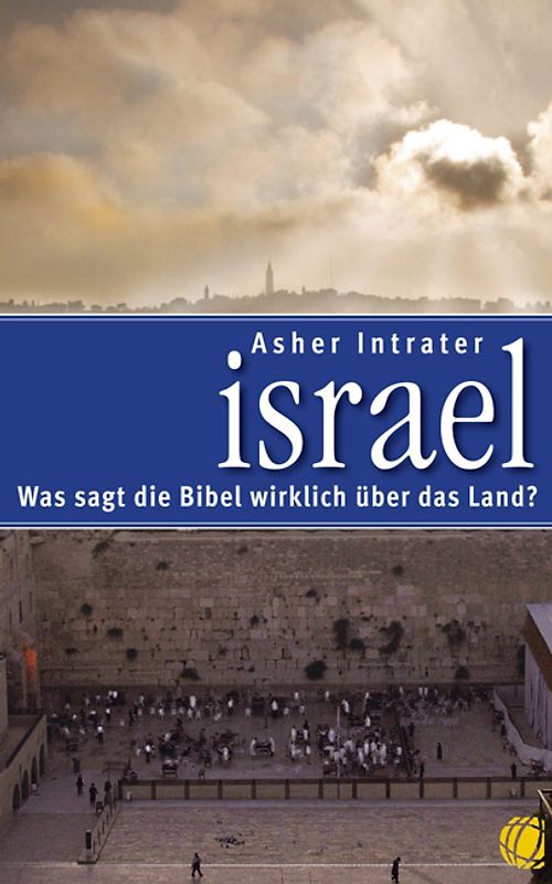Israel – Was sagt die Bibel wirklich über das Land?