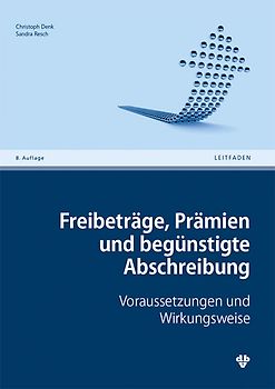 Freibeträge, Prämien und begünstigte Abschreibung