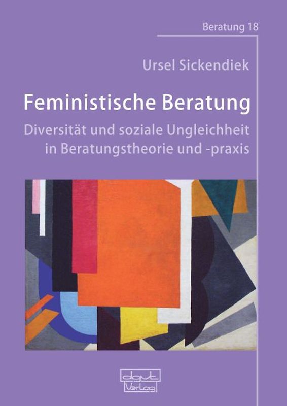 Feministische Beratung: Diversität und soziale Ungleichheit in Beratungstheorie und -praxis