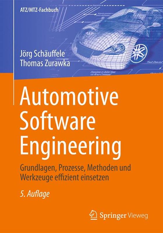 Automotive Software Engineering. Grundlagen, Prozesse, Methoden und Werkzeuge effizient einsetzen
